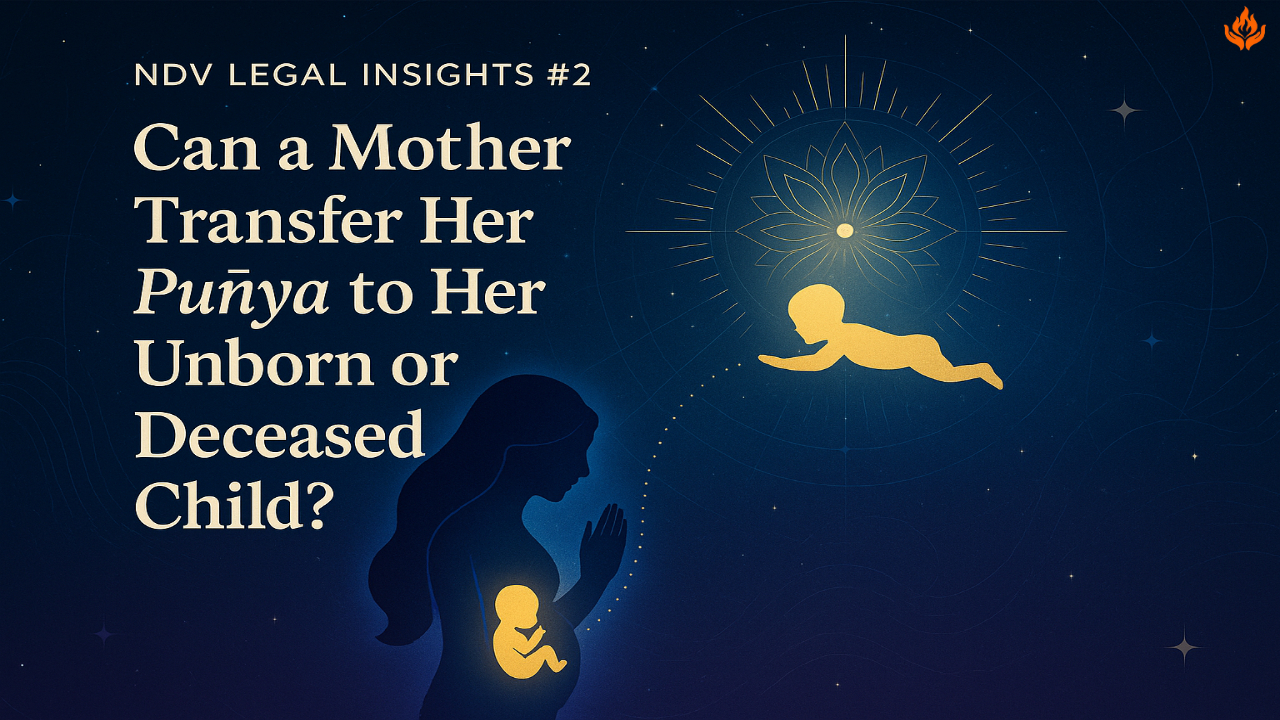 Can a Mother Transfer Her Puṇya to Her Unborn or Deceased Child? A Dharmic Theory of Metaphysical Succession